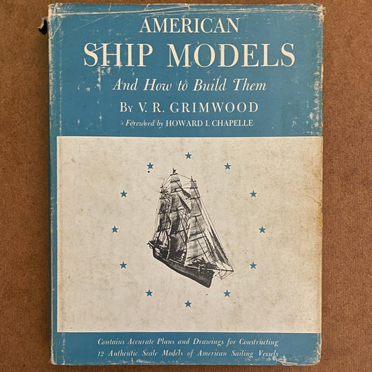 'American Ship Models and How to Build Them' V.R. Grimwood, 1942